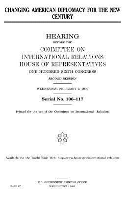 United States House of Representatives, Committee on International Relations - Changing American diplomacy for the new century, Häftad