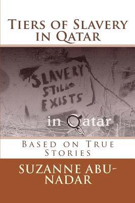 Tiers of Slavery in Qatar: Based on True Stories 1