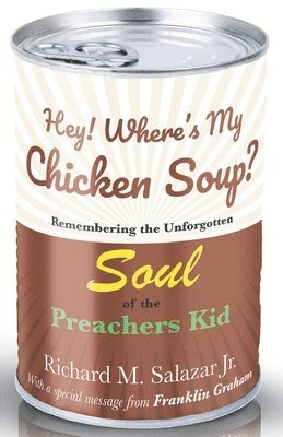 bokomslag Hey! Where's My Chicken Soup?: Remembering the unforgotten soul of the Preachers