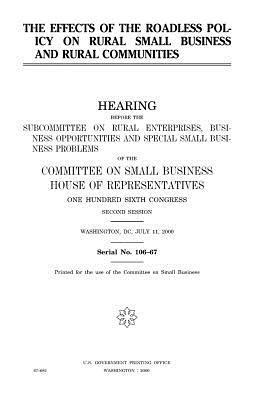 The effects of the roadless policy on rural small business and rural communities 1