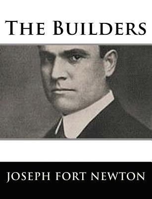 Joseph Fort Newton - The Builders, Häftad