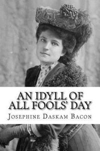 bokomslag An Idyll of All Fools' Day