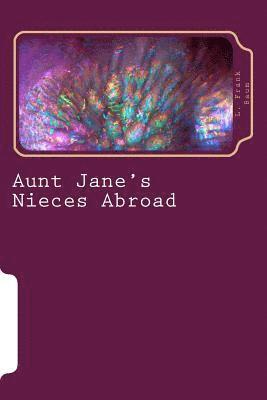 Aunt Jane's Nieces Abroad 1