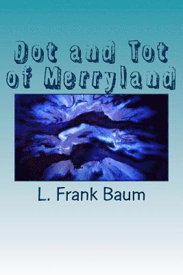 Dot and Tot of Merryland