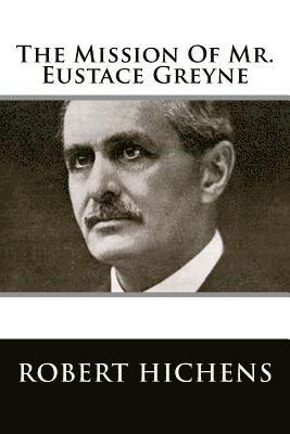 bokomslag The Mission Of Mr. Eustace Greyne