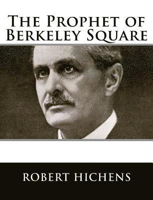 The Prophet of Berkeley Square 1