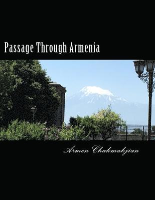Armen Joseph Chakmakjian - Passage Through Armenia: Reflections, Häftad