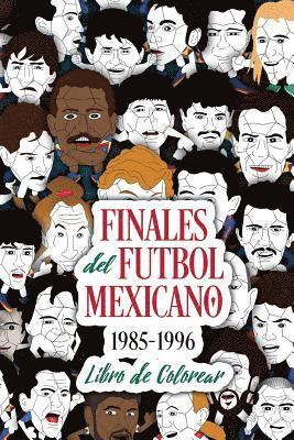 Finales del Futbol Mexicano 1985-1996 Libro para Colorear 1