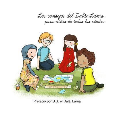 Los consejos del Dalai Lama para ninos de todas las edades: Prefacio por S.S. el Dalái Lama. 1