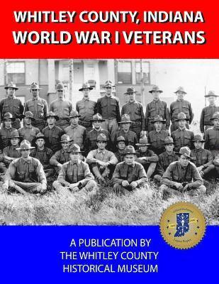bokomslag Whitley County, Indiana World War I Veterans I-Z