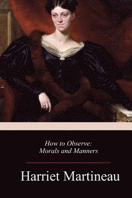 How to Observe: Morals and Manners