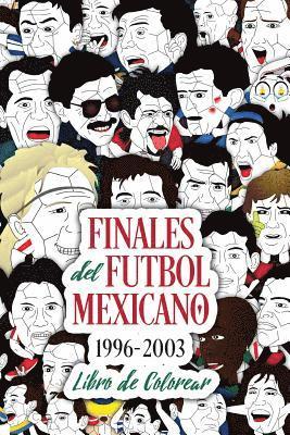 Finales del Futbol Mexicano 1996-2003 Libro para Colorear 1