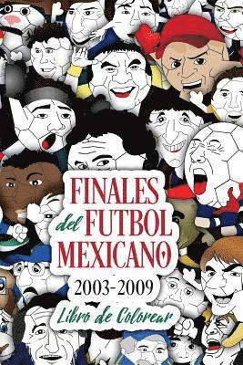 Finales del Futbol Mexicano 2003-2009 Libro para Colorear 1