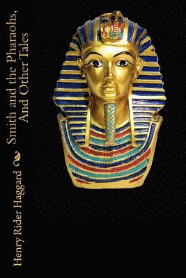 bokomslag Smith and the Pharaohs, And Other Tales