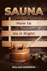 bokomslag Sauna - How to Do it Right