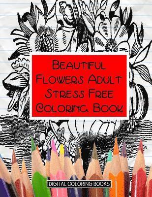 Beautiful Flowers Adult Stress Free Coloring Book 1