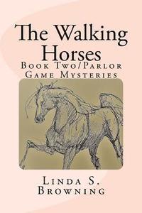 bokomslag The Walking Horses: Book Two/Parlor Game Mysteries