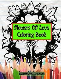bokomslag Flowers Of Love Coloring Book