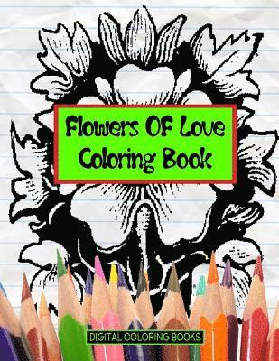 Flowers Of Love Coloring Book 1