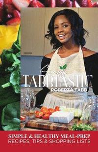 bokomslag Simply Tabbtastic: Easy Meal Prep and tips