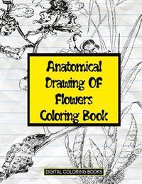 bokomslag Anatomical Drawing oF Flowers Coloring Book