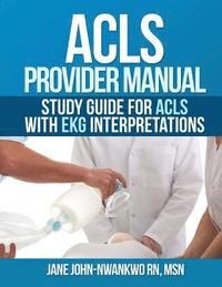 bokomslag ACLS Provider Manual: Study Guide for ACLS with EKG interpretations