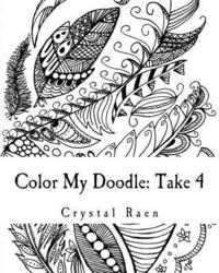 bokomslag Color My Doodle: Take 4: An Adult Coloring Book