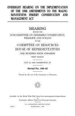 bokomslag Oversight hearing on the implementation of the 1996 the Magnuson-Stevens Fishery Conservation and Management Act