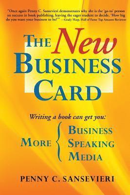 The New Business Card: Write and Publish a Book to Attract More Clients, More Media, and More Speaking Engagements 1