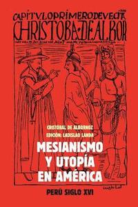 bokomslag Mesianismo y Utopía en América: Perú, Siglo XVI