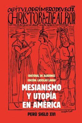 Mesianismo y Utopía en América: Perú, Siglo XVI 1