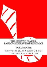 bokomslag The Lunatic Diaries: Random Notes From BizComics