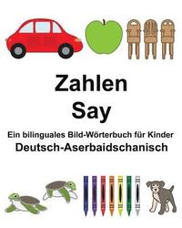 bokomslag Deutsch-Aserbaidschanisch Zahlen/Say Ein bilinguales Bild-Wörterbuch für Kinder