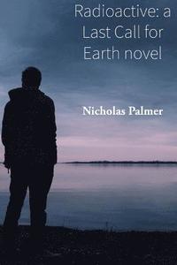 bokomslag Radioactive: a Last Call for Earth novel