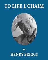 bokomslag To Life L'Chaim: A Story of Courage, Commitment and Continuity