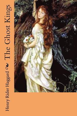 Henry Rider Haggard - The Ghost Kings, Häftad