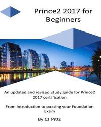 bokomslag Prince2 2017 for Beginners: A self study guide for Prince2 2017