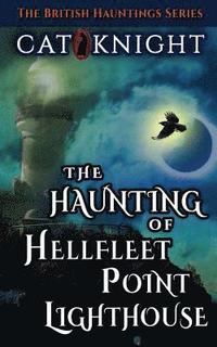 bokomslag The Haunting of Hellfleet Point Lighthouse