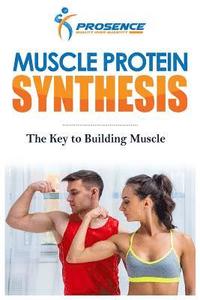 bokomslag Muscle Protein Synthesis: The Key to Building Muscle