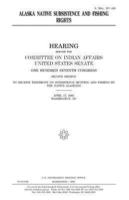 United States Senate, Committee On Indian Affairs 1993 - Alaska Native subsistence and fishing rights, Häftad