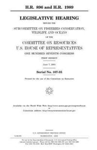 bokomslag H.R. 896 and H.R. 1989: legislative hearing before the Subcommittee on Fisheries Conservation, Wildlife, and Oceans of the Committee on Resour