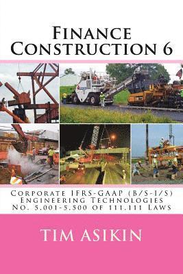 bokomslag Finance Construction 6: Corporate IFRS-GAAP (B/S-I/S) Engineering Technologies No. 5,001-5,500 of 111,111 Laws