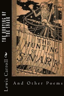 The Hunting of the Snark: And Other Poems 1