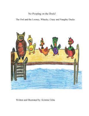 bokomslag No Pooping on the Dock!: The Owl and the Looney, Whacky, Crazy and Naughty Ducks