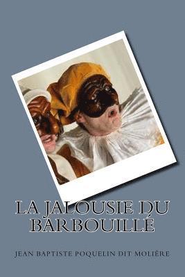 Jean Baptiste Poquelin Dit Molière - La jalousie du Barbouille, Häftad