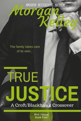 bokomslag True Justice-- a Croft Mob Family/FBI Crossover