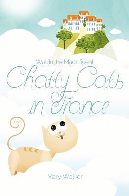 bokomslag Chatty Cats in France: Waldo the Magnificent