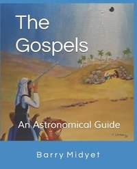 bokomslag The Gospels: An Astronomical Guide