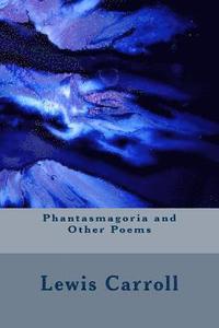 bokomslag Phantasmagoria and Other Poems