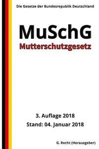 bokomslag Mutterschutzgesetz - MuSchG, 3. Auflage 2018